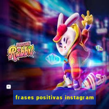 frases positivas instagram